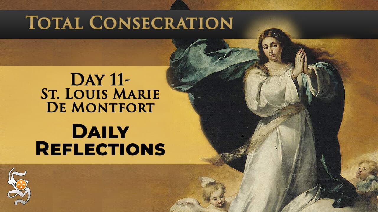 Total Consecration: Day 11 – St. Louis Marie de Montfort – Daily Reflection