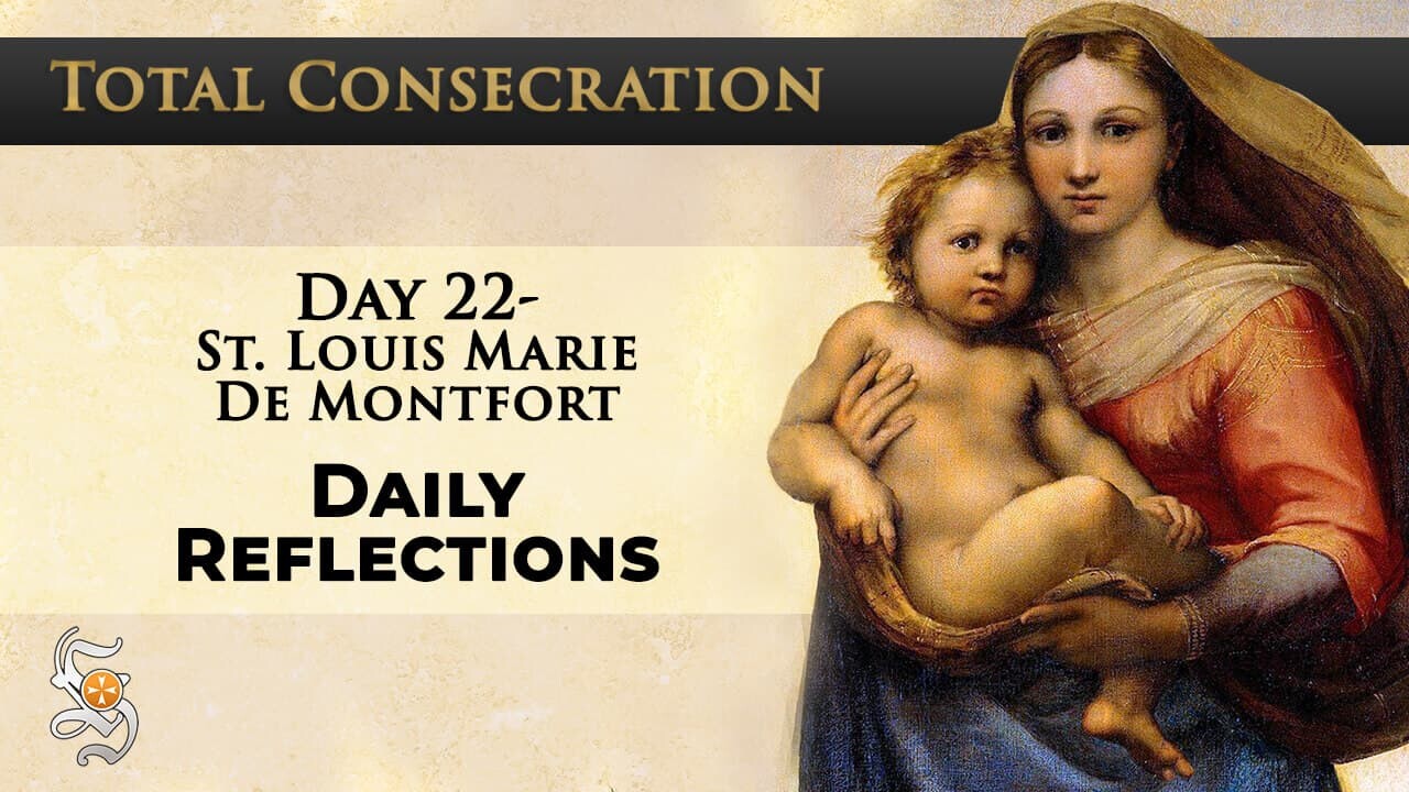 Total Consecration: Day 22 – St. Louis Marie de Montfort – Daily Reflection