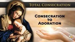 Consecration to Adoration